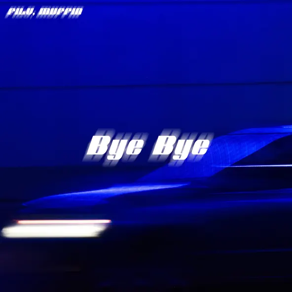 Музыка Filv - Bye Bye (feat. Muffin)