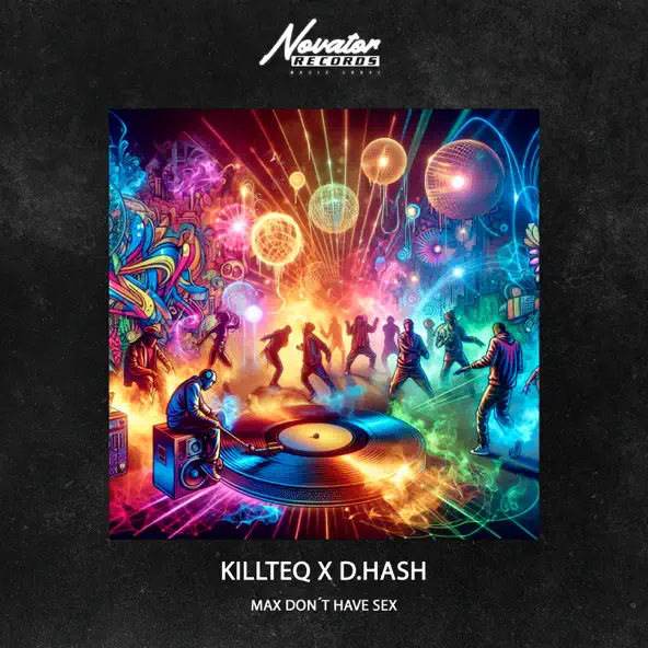 Музыка Killteq - Max Don't Have Sex (feat. D.Hash)