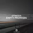 Музыка Otnicka - Empty Promises