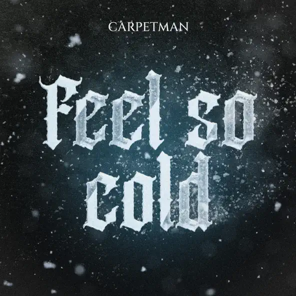 Музыка Carpetman - Feel So Cold