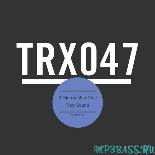 Музыка S-Man & Mike Vale - That Sound (Original Mix)