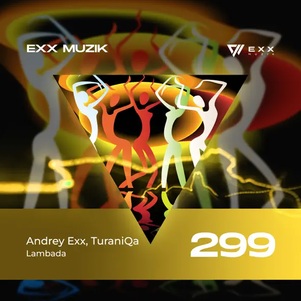 Музыка Andrey Exx & TuraniQa - Lambada (Extended Mix)