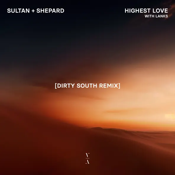 Музыка Sultan + Shepard & Lanks - Highest Love (Dirty South Remix)