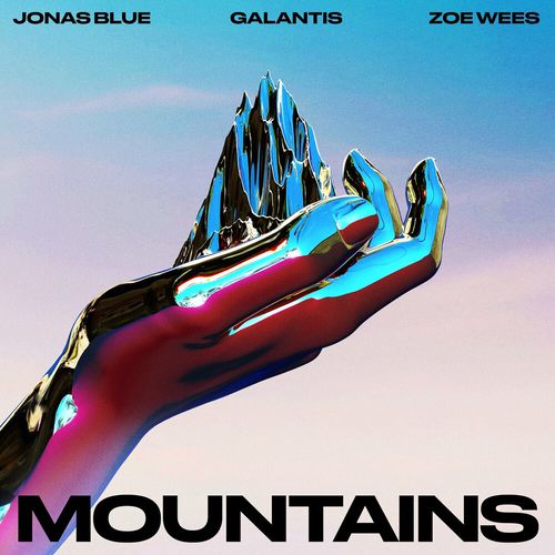Музыка Jonas Blue - Mountains (feat. Galantis & Zoe Wees)