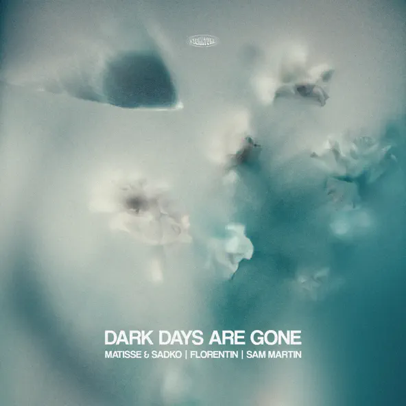 Музыка Matisse & Sadko - Dark Days Are Gone (feat. Florentin & Sam Martin)