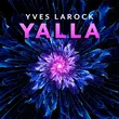 Музыка Yves Larock - Yalla