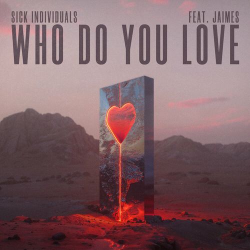 Музыка Sick Individuals - Who Do You Love (feat. Jaimes)