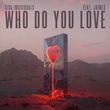 Музыка Sick Individuals - Who Do You Love (feat. Jaimes)