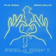 Музыка Flo Rida - Feels Right (feat. Brian Kelley & Michael Khan)