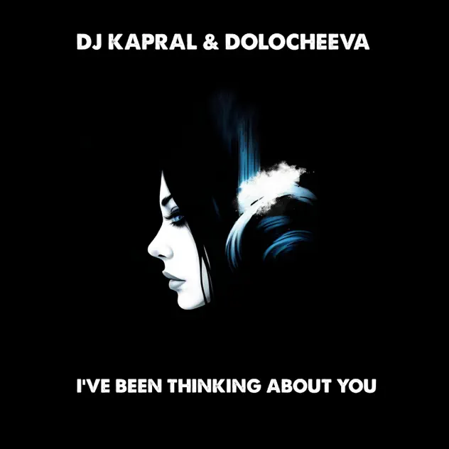 Музыка DJ Kapral - I've Been Thinking About You (feat. Dolocheeva)