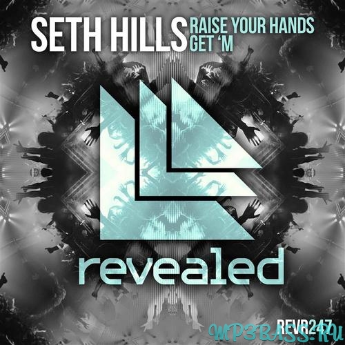 Музыка Seth Hills - Raise Your Hands (Extended Mix)
