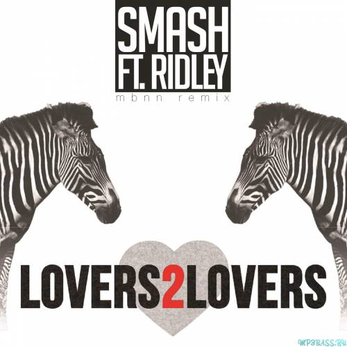Музыка Smash feat. Ridley - Lovers 2 Lovers (MBNN Remix)
