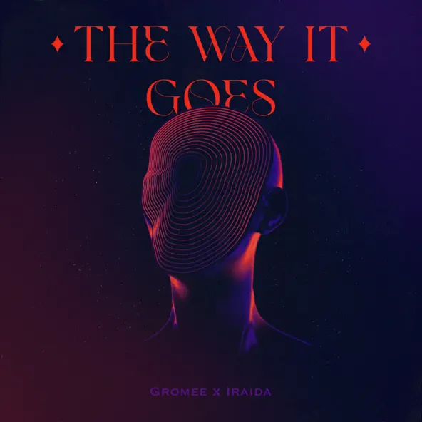 Музыка Gromee - The Way It Goes (feat. Iraida)