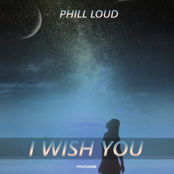 Музыка Phill Loud - I Wish You
