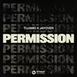 Музыка Tujamo - Permission (feat. Jayover)