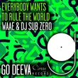 Музыка DJ Sub Zero & Waae - Everybody Wants To Rule The World (Extended Mix)