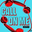 Музыка Regard - Call On Me