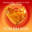 Музыка Edward Maya - Rom Bim Bom (feat. Zahrah S Khan & Rombi & Bombi)