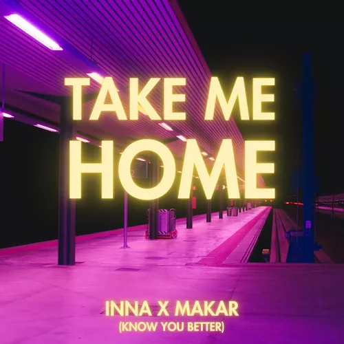 Музыка Inna & Makar - Take Me Home (Know You Better)
