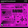 Музыка David Guetta - Raving (feat. Afrojack)