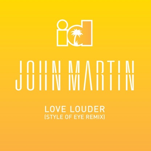 Музыка John Martin - Love Louder (Style Of Eye Remix)