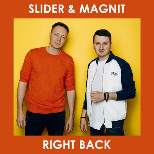 Музыка Slider & Magnit - Right Back (Radio Edit)