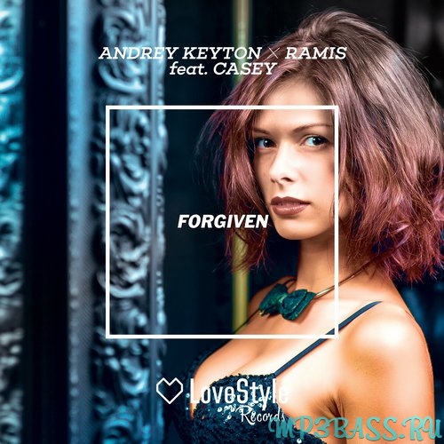 Музыка Andrey Keyton & Ramis feat. Casey - Forgiven (Original Mix)