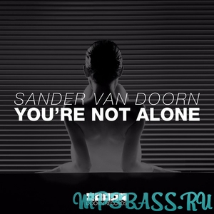 Музыка Sander van Doorn - You're Not Alone (Original Mix)
