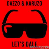 Музыка Dazzo - Let's Dale (feat. Karuzo)