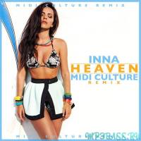 Музыка INNA - Heaven (Midi Culture Extended Mix)