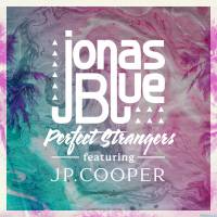 Музыка Jonas Blue - Perfect Strangers (feat. JP Cooper)