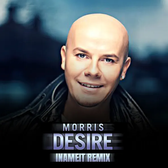 Музыка Morris - Desire (Inameit Remix)