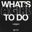 Музыка Luvstruck - What's A Girl To Do