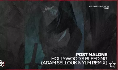 Музыка Post Malone - Hollywood's Bleeding (Adam Sellouk & Ylm Remix)
