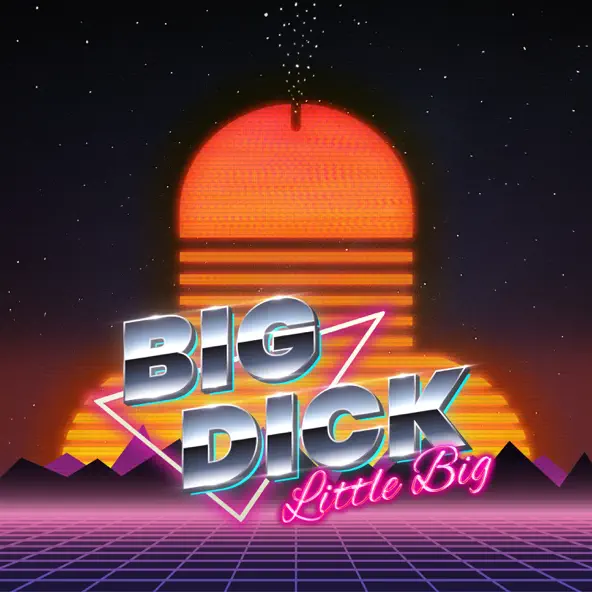 Музыка Little Big - Big Dick (For Your Mom)