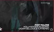 Музыка Post Malone - Hollywood's Bleeding (Adam Sellouk & Ylm Remix)