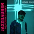 Музыка Jazzdauren - Одноклассники (Matuno Remix)