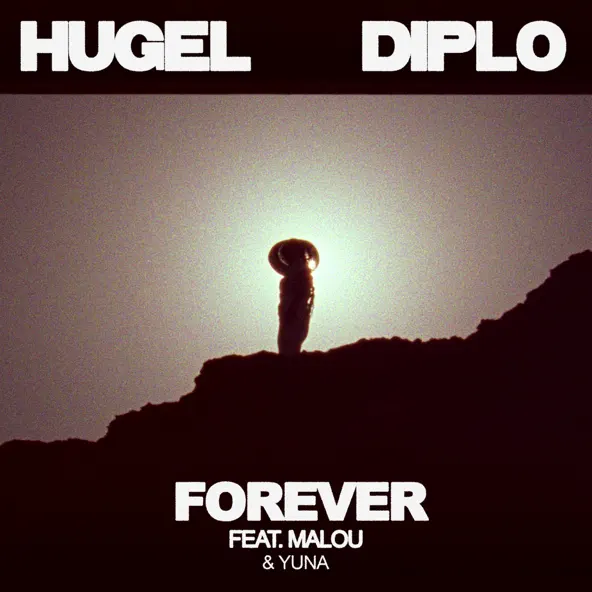 Музыка Hugel & Diplo - Forever (feat. Malou & Yuna)