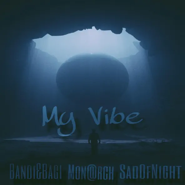 Музыка Bandi&Bagi - My Vibe (feat. Sadofnight & Mon@rch)