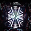 Музыка Vassmo - Don't Wanna (Extended Mix)