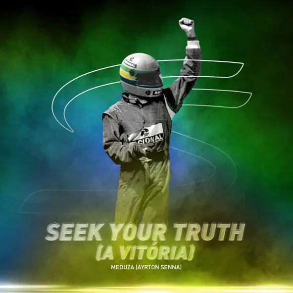 Музыка Meduza - Seek Your Truth (feat. Ayrton Senna)
