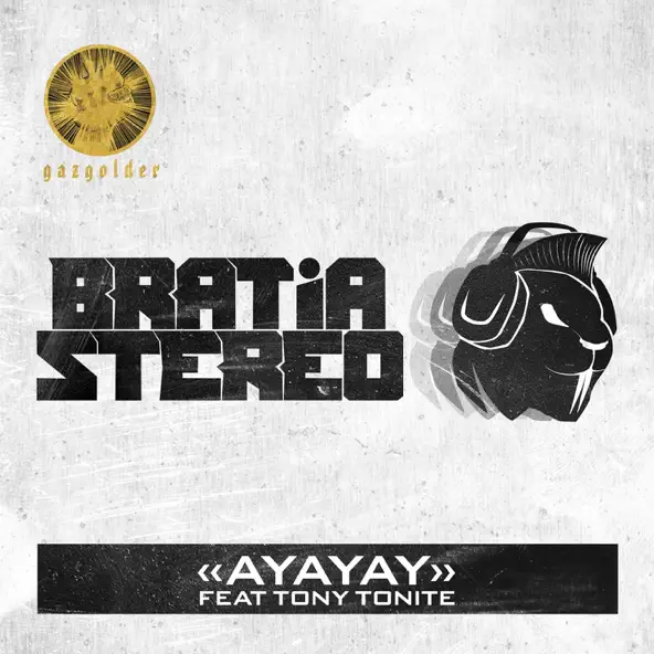 Музыка Bratia Stereo - Ayayay (feat. Tony Tonite)