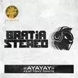 Музыка Bratia Stereo - Ayayay (feat. Tony Tonite)