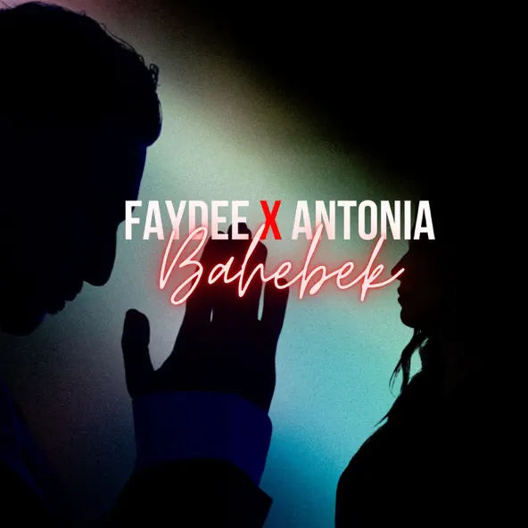 Музыка Faydee - Bahebek (feat. Antonia)