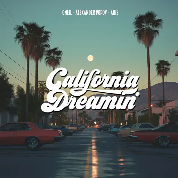 Музыка Oneil - California Dreamin' (feat. Alexander Popov & Aris)