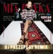 Музыка Mia Boyka - Черная Lada (DJ Prezzplay Remix)