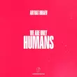 Музыка Artbat & Braev - Humans (Extended Mix)