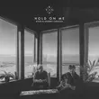 Музыка Kygo - Hold On Me (feat. Sandro Cavazza)