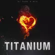 Музыка DJ Dark - Titanium (feat. Mia)