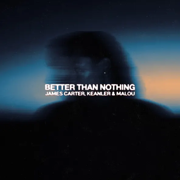 Музыка Malou & James Carter feat. Keanler - Better Than Nothing (Extended Mix)